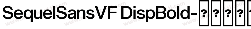 SequelSansVF DispBold字体转换